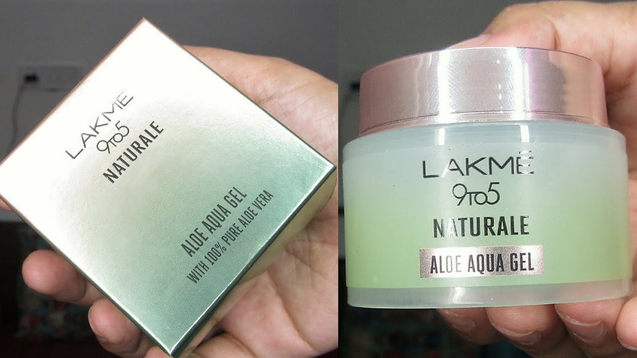 Lakme 9 To 5 Naturale Aloe Aqua Gel Review And Demo Youtube