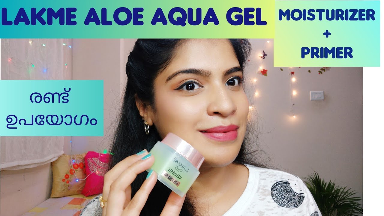 Lakme 9 To 5 Naturale Aloe Aqua Gel Review In Malayalam Aloe Vera Gel Review In Malayalam Primer Youtube